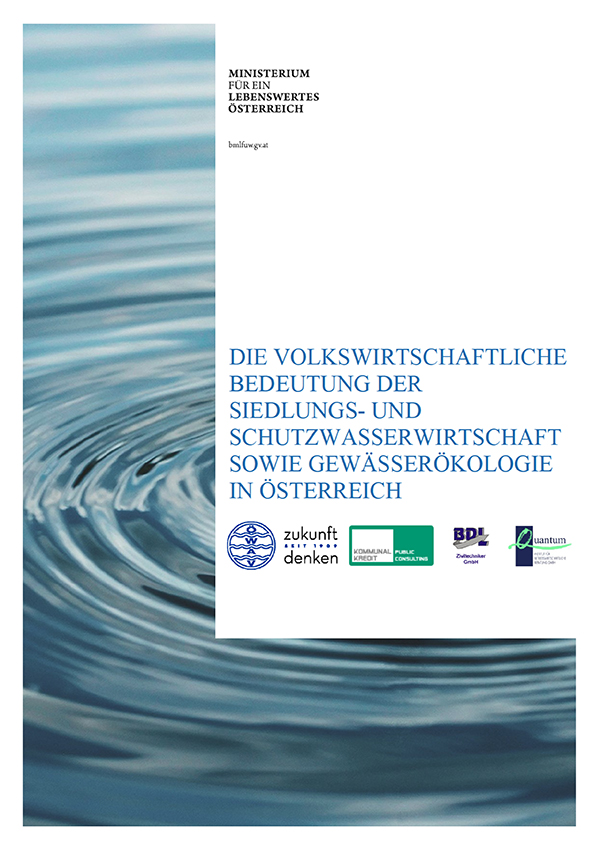 Cover der Studie „Die volkswirtschaftliche Bedeutung der Siedlungs- und Schutzwasserwirtschaft sowie gewässerökologischer Maßnahmen in Österreich“